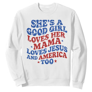 Good Girl Loves Mama Jesus and America Sweatshirt Retro Patriotic 4th of July USA TS10 White Print Your Wear