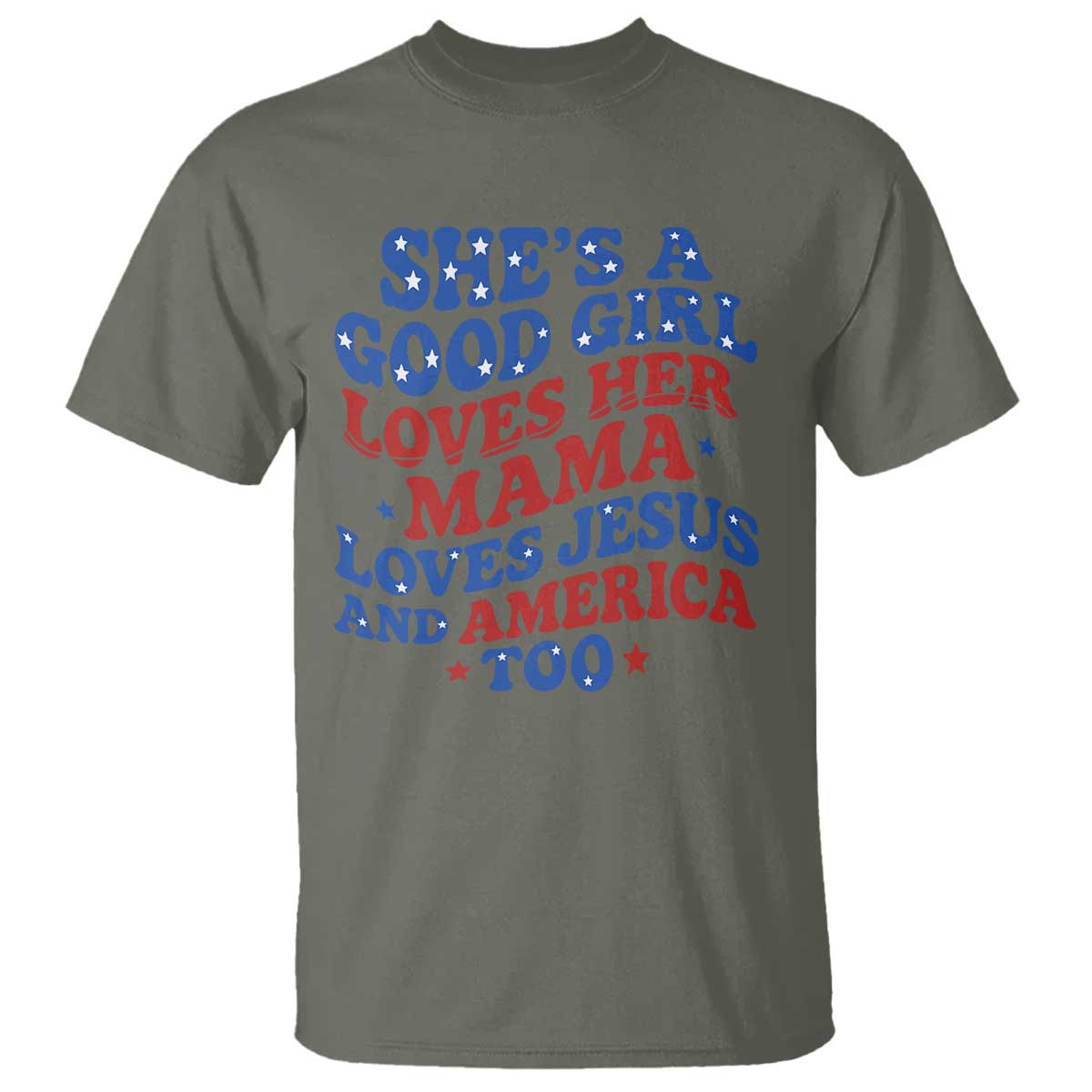 Good Girl Loves Mama Jesus and America T Shirt Retro Patriotic 4th of July USA TS10 Military Green Print Your Wear