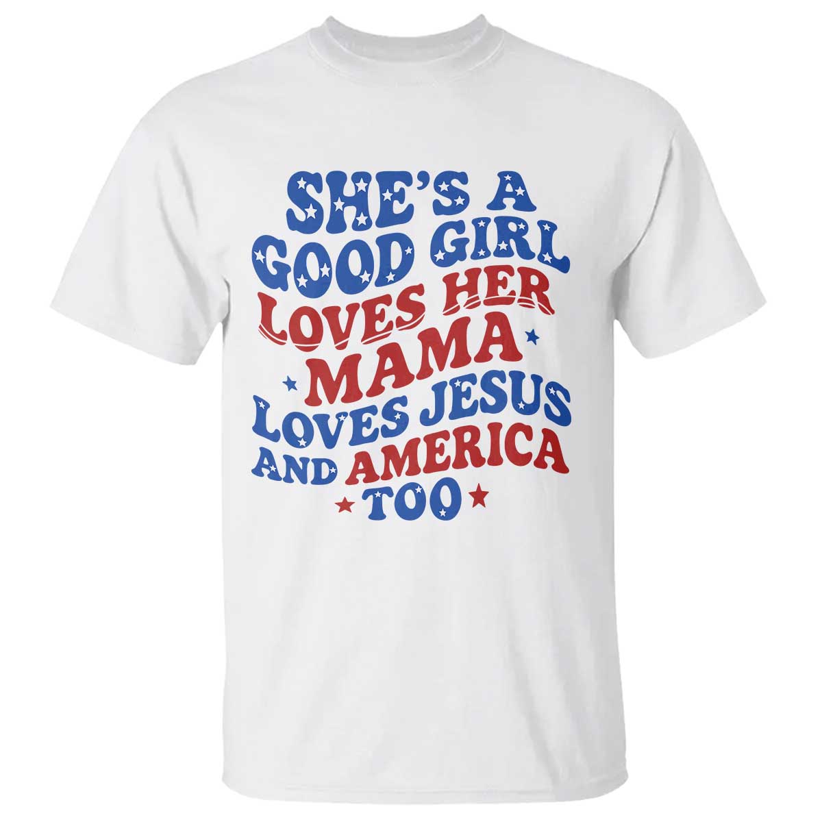 Good Girl Loves Mama Jesus and America T Shirt Retro Patriotic 4th of July USA TS10 White Print Your Wear