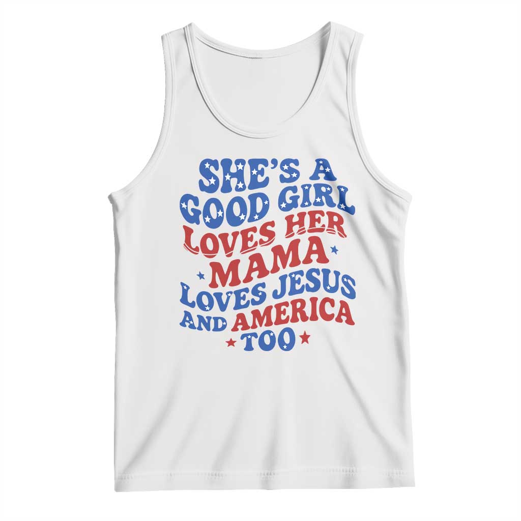 Good Girl Loves Mama Jesus and America Tank Top Retro Patriotic 4th of July USA TS10 White Print Your Wear