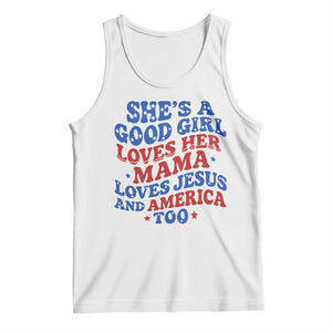 Good Girl Loves Mama Jesus and America Tank Top Retro Patriotic 4th of July USA TS10 White Print Your Wear