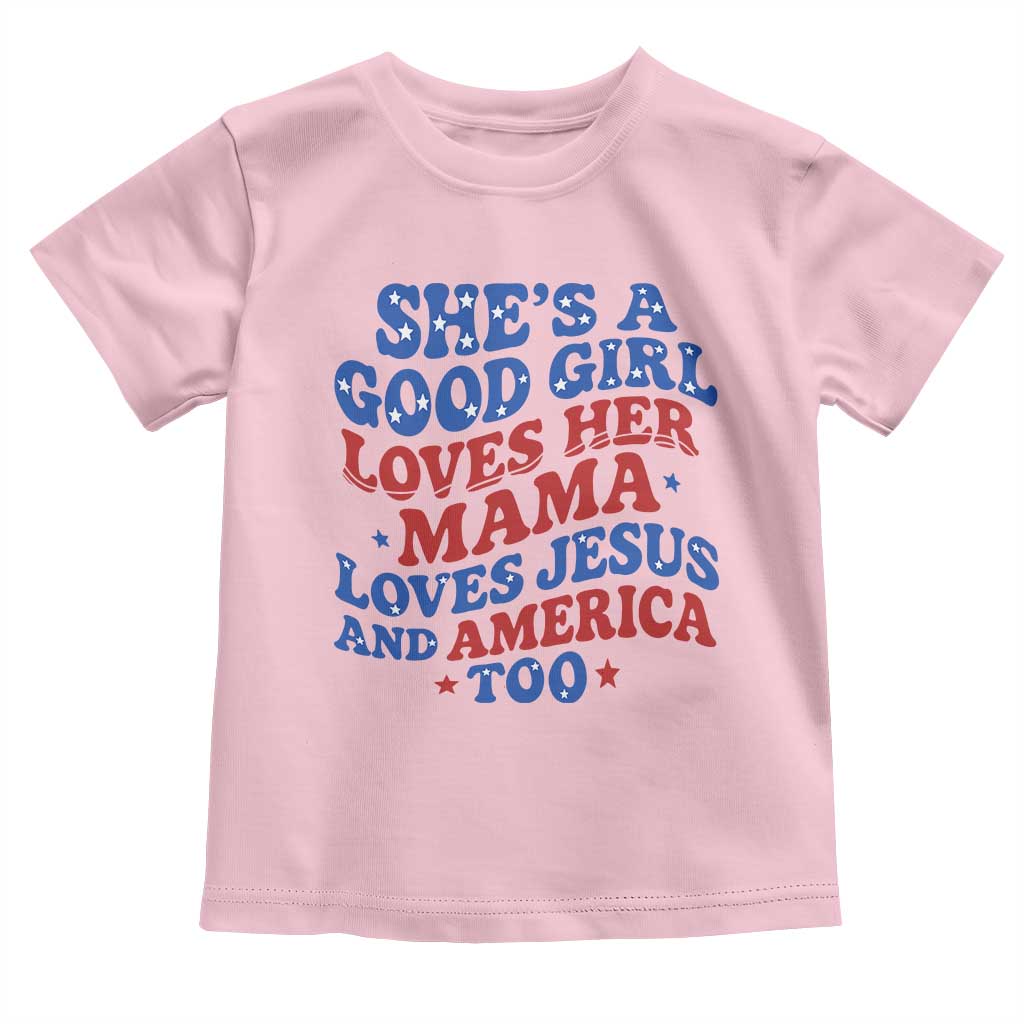 Good Girl Loves Mama Jesus and America Toddler T Shirt Retro Patriotic 4th of July USA TS10 Light Pink Print Your Wear