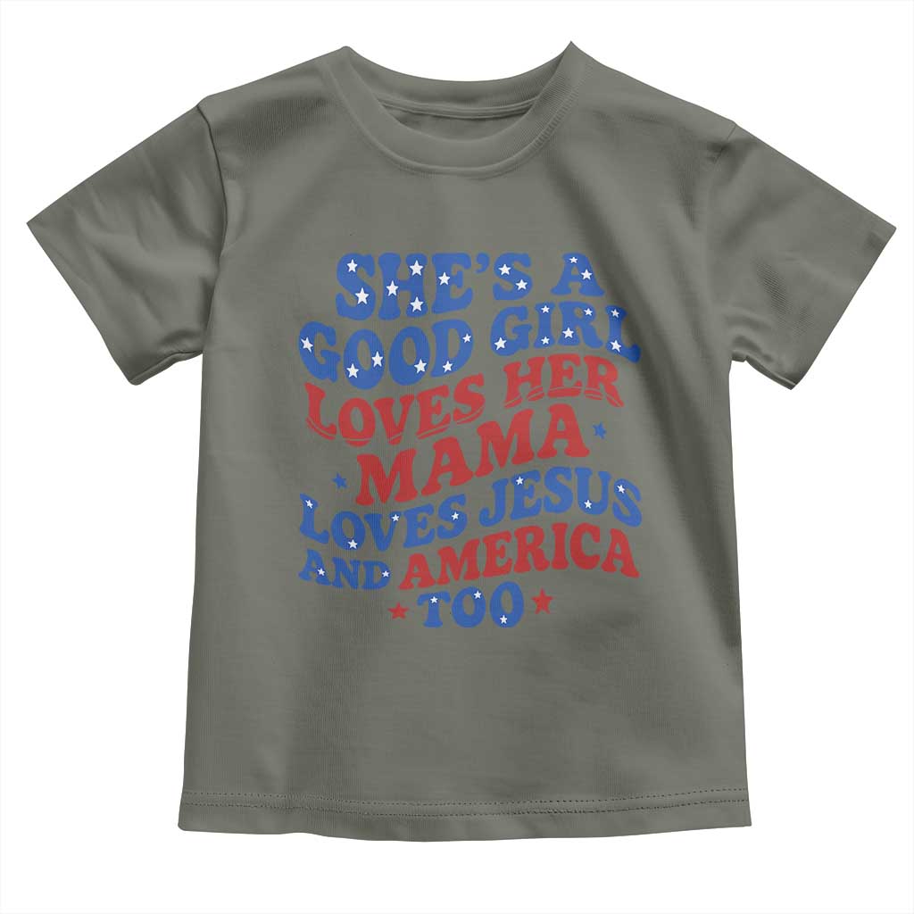 Good Girl Loves Mama Jesus and America Toddler T Shirt Retro Patriotic 4th of July USA TS10 Military Green Print Your Wear