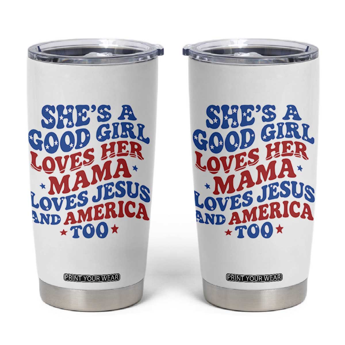 Good Girl Loves Mama Jesus and America Tumbler Cup Retro Patriotic 4th of July USA TS10 White Print Your Wear