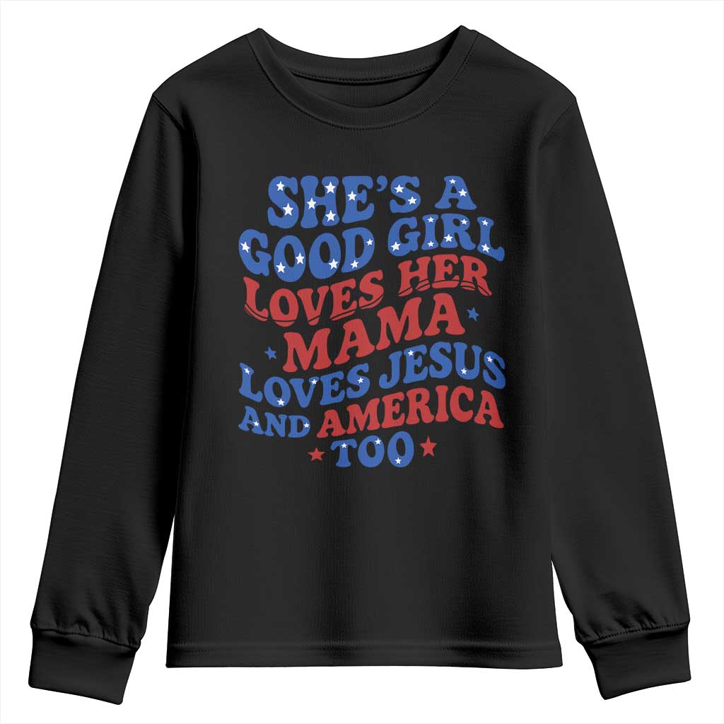 Good Girl Loves Mama Jesus and America Youth Sweatshirt Retro Patriotic 4th of July USA TS10 Black Print Your Wear