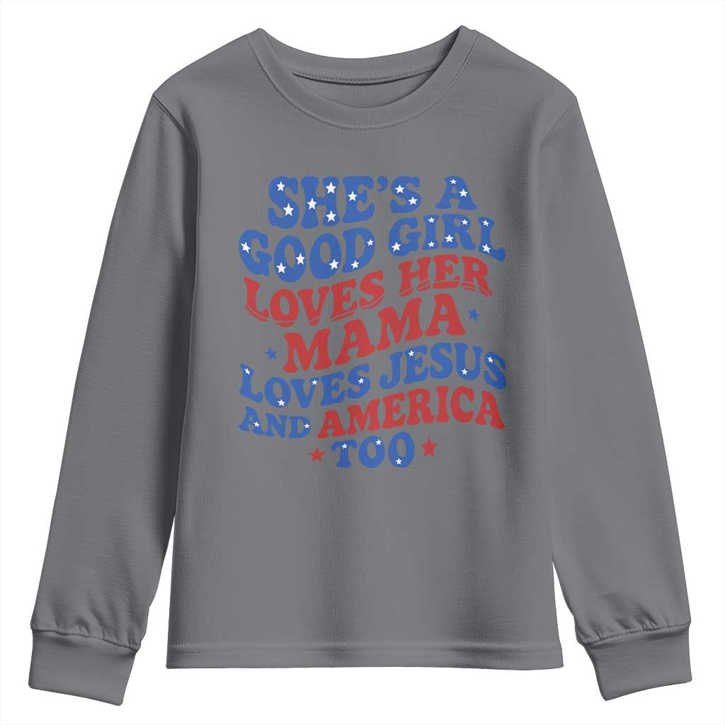 Good Girl Loves Mama Jesus and America Youth Sweatshirt Retro Patriotic 4th of July USA TS10 Charcoal Print Your Wear