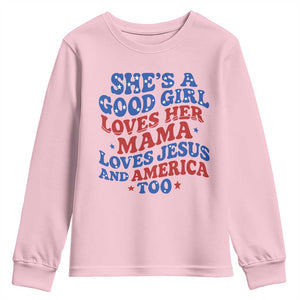 Good Girl Loves Mama Jesus and America Youth Sweatshirt Retro Patriotic 4th of July USA TS10 Light Pink Print Your Wear