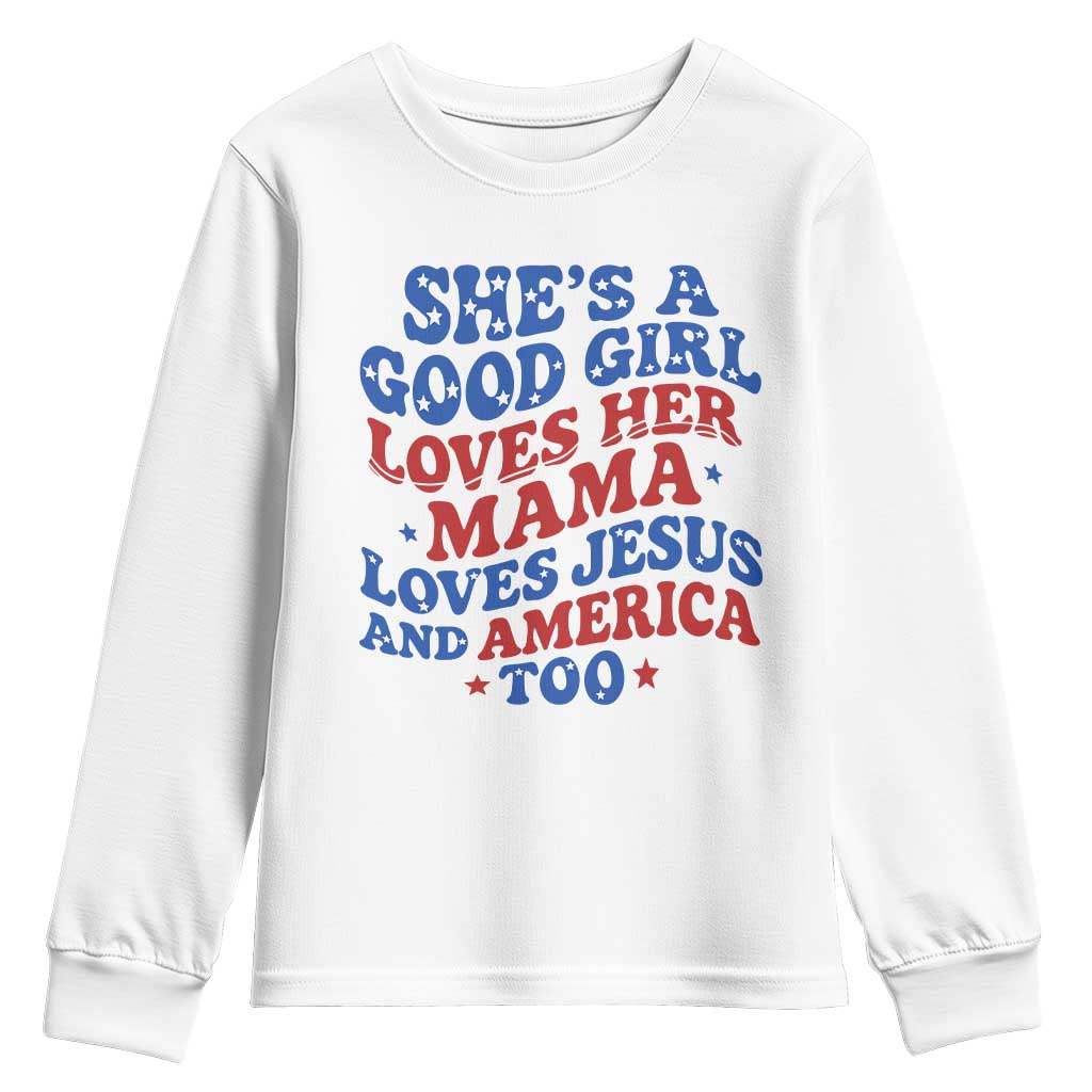Good Girl Loves Mama Jesus and America Youth Sweatshirt Retro Patriotic 4th of July USA TS10 White Print Your Wear
