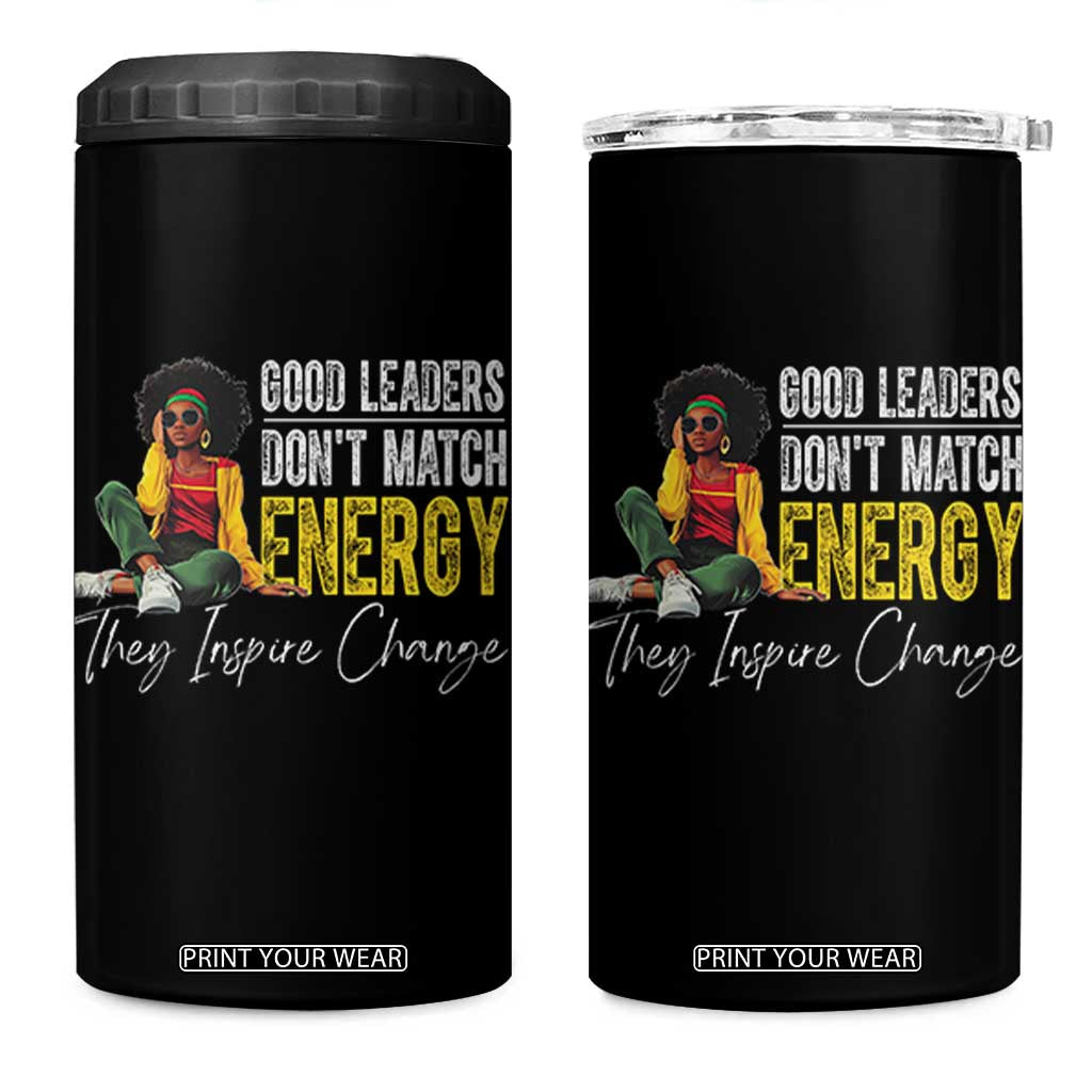 Good Leaders Don't Match Energy They Inspire Change 4 in 1 Can Cooler Tumbler Black Leadership Juneteenth TS11 One Size: 16 oz Black Print Your Wear