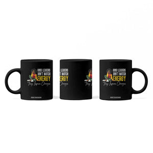 Good Leaders Don't Match Energy They Inspire Change Coffee Mug Black Leadership Juneteenth TS11 Print Your Wear