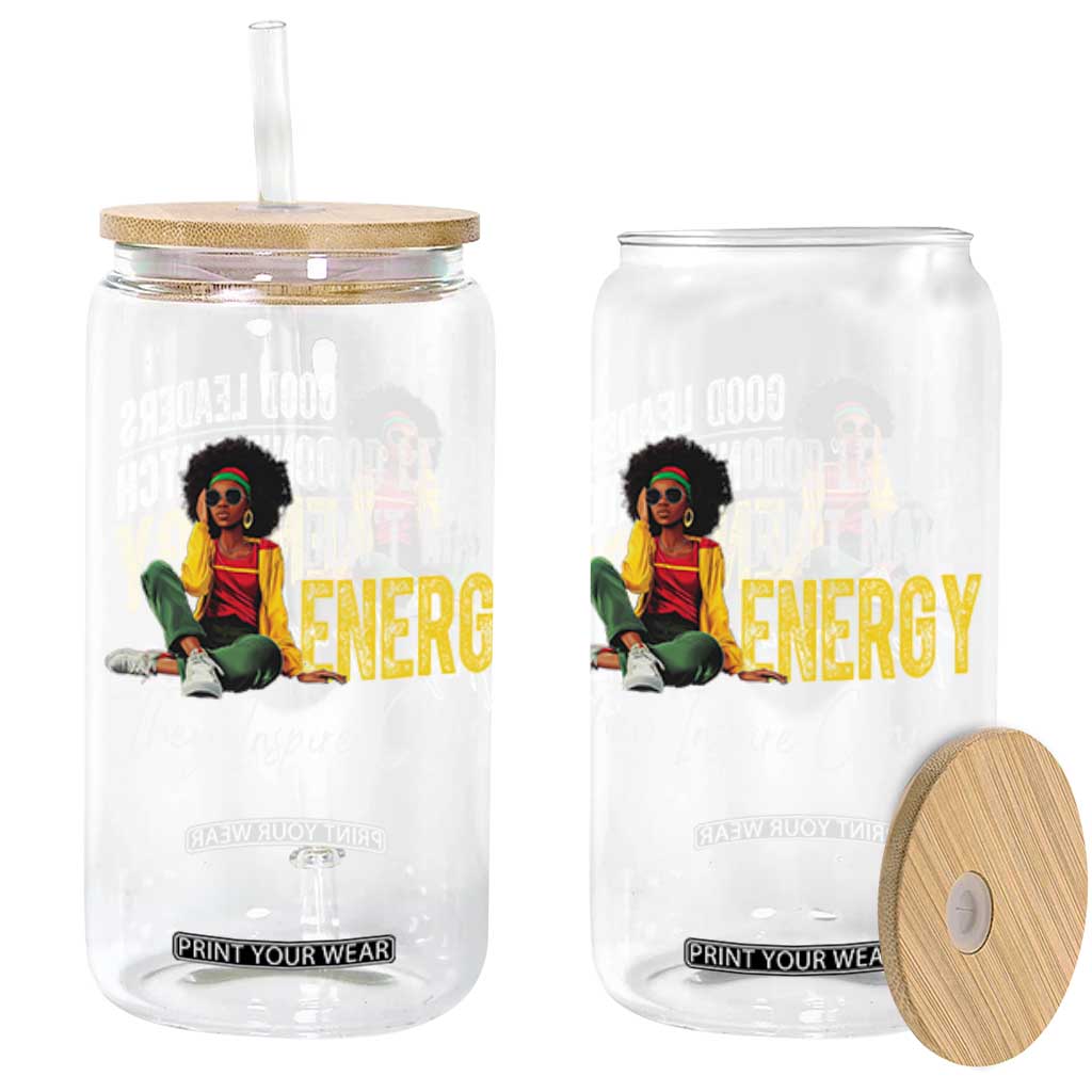 Good Leaders Don't Match Energy They Inspire Change Glass Can Black Leadership Juneteenth TS11 Black Print Your Wear