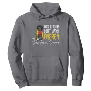 Good Leaders Don't Match Energy They Inspire Change Hoodie Black Leadership Juneteenth TS11 Charcoal Print Your Wear