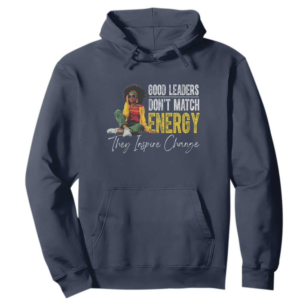 Good Leaders Don't Match Energy They Inspire Change Hoodie Black Leadership Juneteenth TS11 Navy Print Your Wear