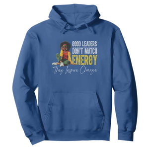 Good Leaders Don't Match Energy They Inspire Change Hoodie Black Leadership Juneteenth TS11 Royal Blue Print Your Wear
