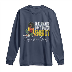 Good Leaders Don't Match Energy They Inspire Change Long Sleeve Shirt Black Leadership Juneteenth TS11 Navy Print Your Wear