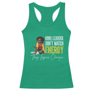 Good Leaders Don't Match Energy They Inspire Change Racerback Tank Top Black Leadership Juneteenth TS11 Irish Green Print Your Wear