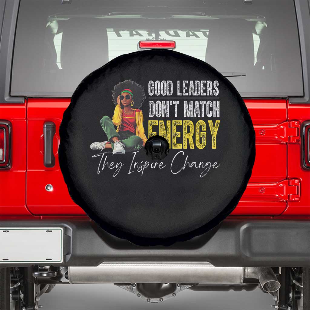 Good Leaders Don't Match Energy They Inspire Change Spare Tire Cover Black Leadership Juneteenth TS11 Black Print Your Wear