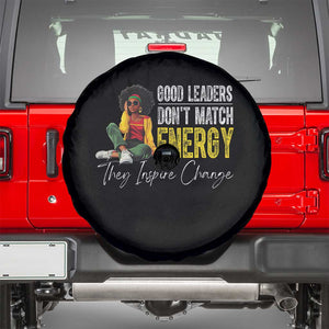 Good Leaders Don't Match Energy They Inspire Change Spare Tire Cover Black Leadership Juneteenth TS11 Black Print Your Wear