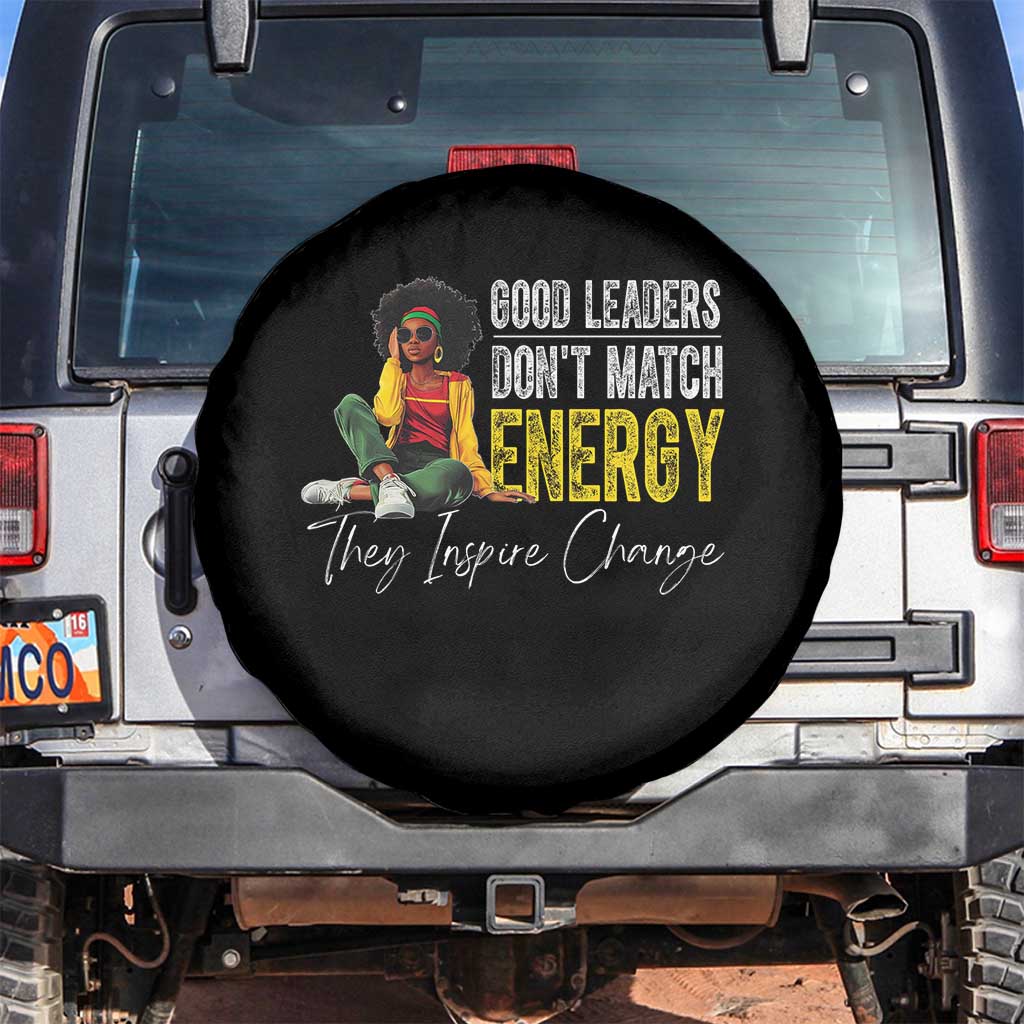 Good Leaders Don't Match Energy They Inspire Change Spare Tire Cover Black Leadership Juneteenth TS11 No hole Black Print Your Wear