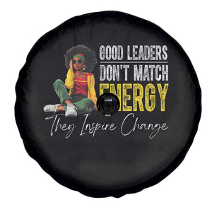 Good Leaders Don't Match Energy They Inspire Change Spare Tire Cover Black Leadership Juneteenth TS11 Print Your Wear