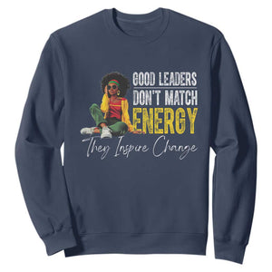 Good Leaders Don't Match Energy They Inspire Change Sweatshirt Black Leadership Juneteenth TS11 Navy Print Your Wear