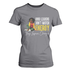 Good Leaders Don't Match Energy They Inspire Change T Shirt For Women Black Leadership Juneteenth TS11 Charcoal Print Your Wear