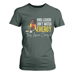 Good Leaders Don't Match Energy They Inspire Change T Shirt For Women Black Leadership Juneteenth TS11 Dark Forest Green Print Your Wear
