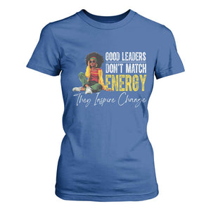 Good Leaders Don't Match Energy They Inspire Change T Shirt For Women Black Leadership Juneteenth TS11 Royal Blue Print Your Wear