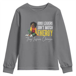 Good Leaders Don't Match Energy They Inspire Change Youth Sweatshirt Black Leadership Juneteenth TS11 Charcoal Print Your Wear
