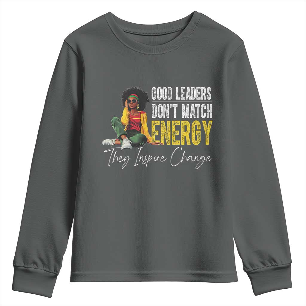 Good Leaders Don't Match Energy They Inspire Change Youth Sweatshirt Black Leadership Juneteenth TS11 Dark Heather Print Your Wear