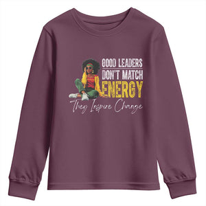 Good Leaders Don't Match Energy They Inspire Change Youth Sweatshirt Black Leadership Juneteenth TS11 Maroon Print Your Wear