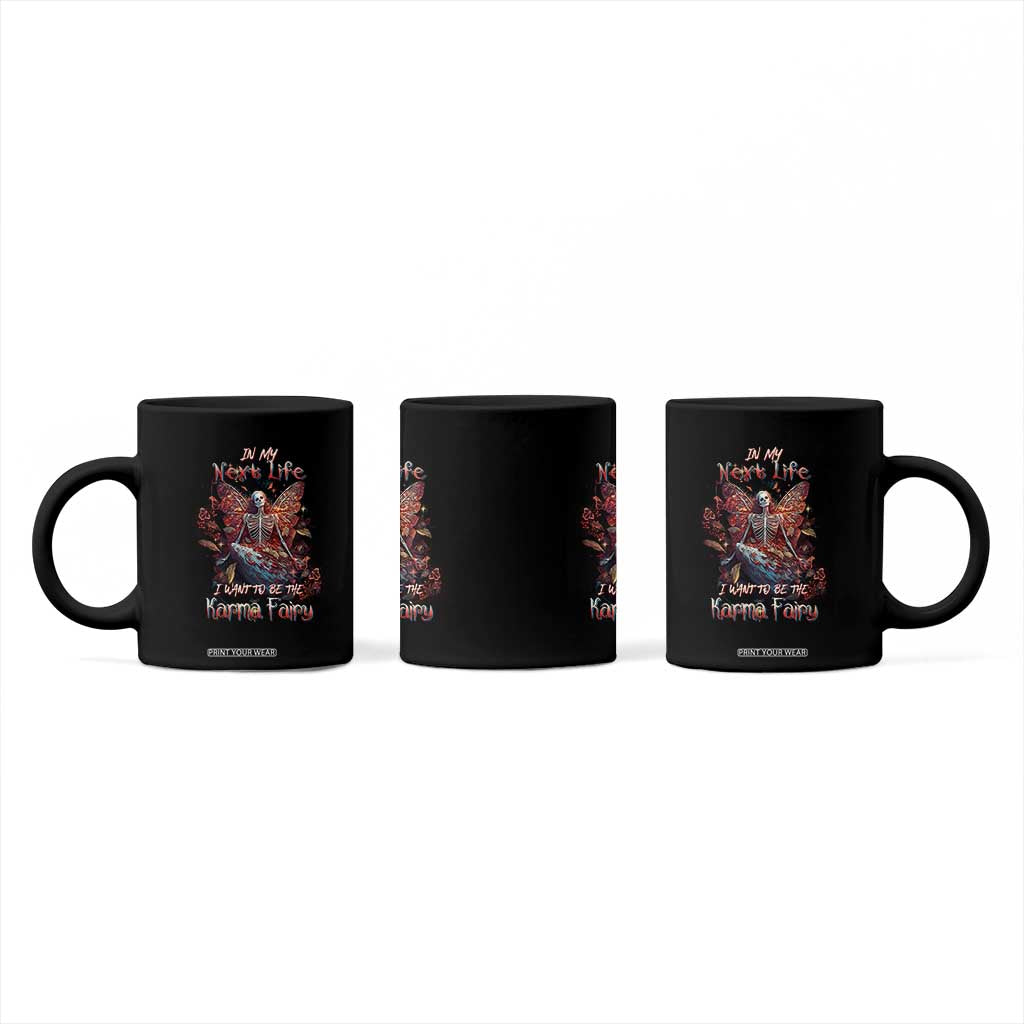 Gothic Skeleton Fairy Coffee Mug In My Next Life I Want To Be The Karma Fairy Butterfly Aesthetic TS02 Print Your Wear