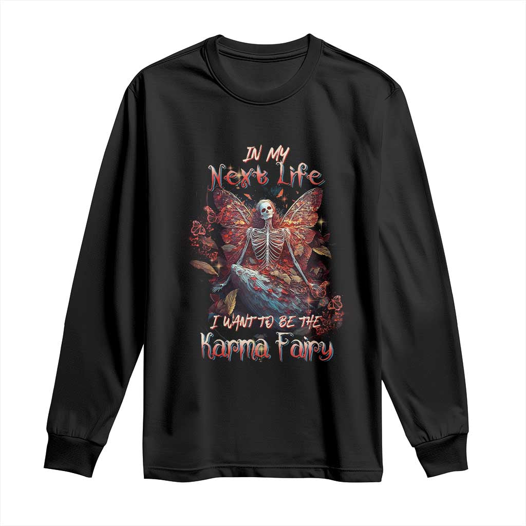 Gothic Skeleton Fairy Long Sleeve Shirt In My Next Life I Want To Be The Karma Fairy Butterfly Aesthetic TS02 Black Print Your Wear