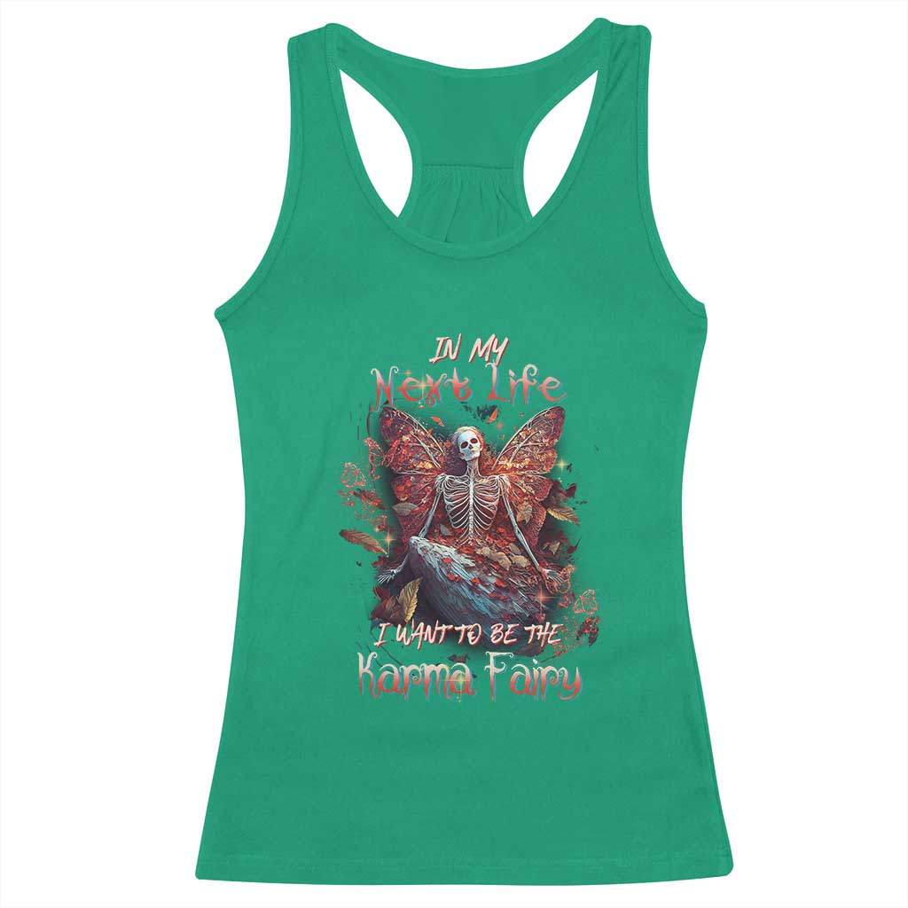 Gothic Skeleton Fairy Racerback Tank Top In My Next Life I Want To Be The Karma Fairy Butterfly Aesthetic TS02 Irish Green Print Your Wear