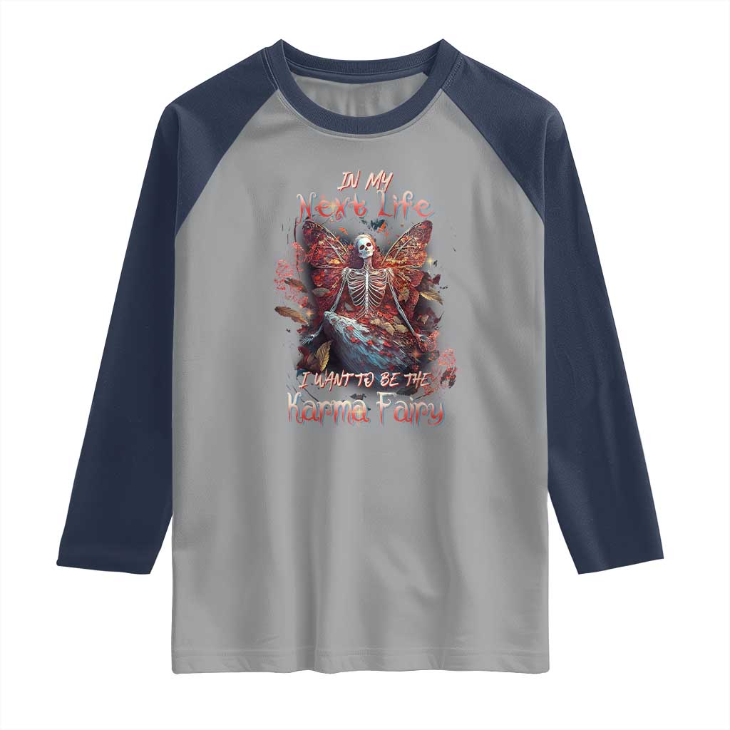 Gothic Skeleton Fairy Raglan Shirt In My Next Life I Want To Be The Karma Fairy Butterfly Aesthetic TS02 Sport Gray Navy Print Your Wear