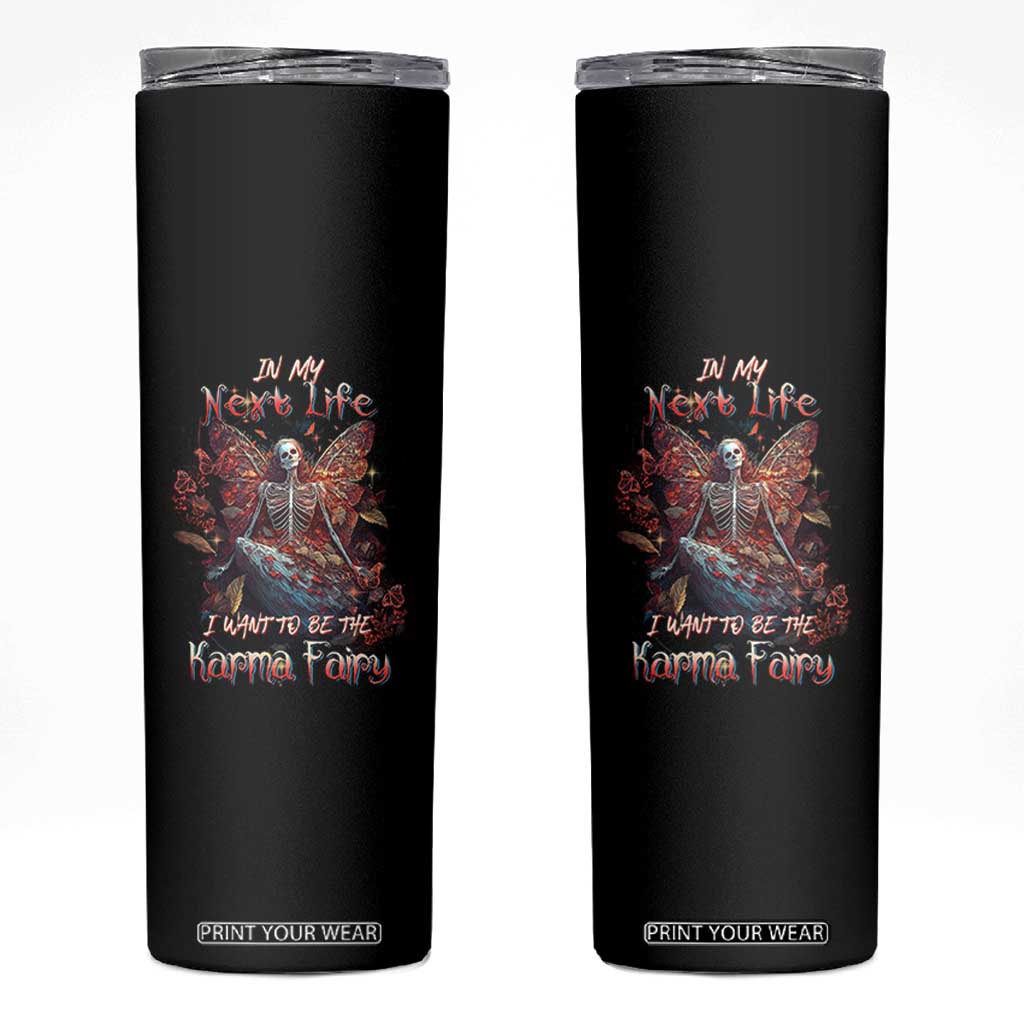 Gothic Skeleton Fairy Skinny Tumbler In My Next Life I Want To Be The Karma Fairy Butterfly Aesthetic TS02 Black Print Your Wear