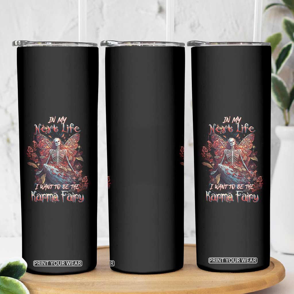Gothic Skeleton Fairy Skinny Tumbler In My Next Life I Want To Be The Karma Fairy Butterfly Aesthetic TS02 Print Your Wear