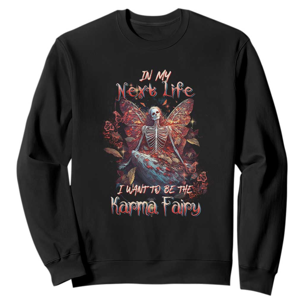Gothic Skeleton Fairy Sweatshirt In My Next Life I Want To Be The Karma Fairy Butterfly Aesthetic TS02 Black Print Your Wear