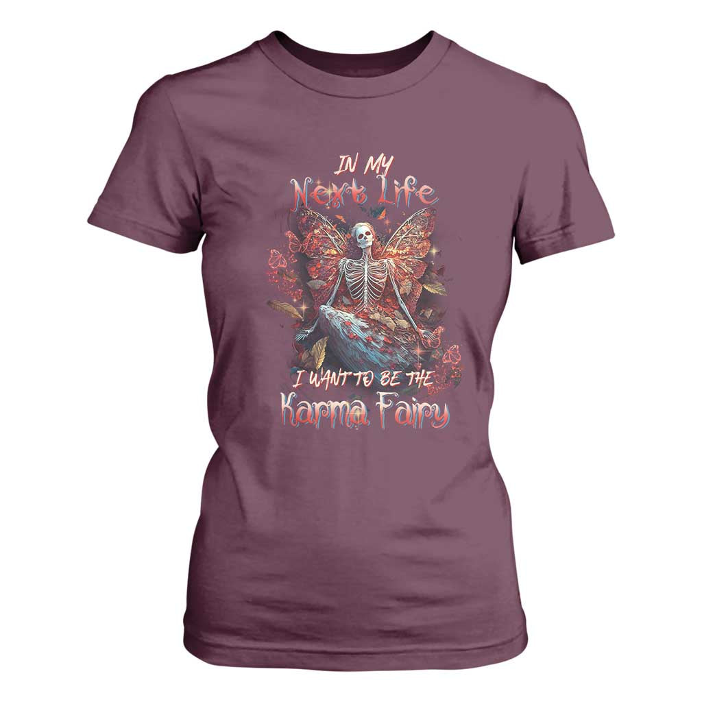 Gothic Skeleton Fairy T Shirt For Women In My Next Life I Want To Be The Karma Fairy Butterfly Aesthetic TS02 Maroon Print Your Wear