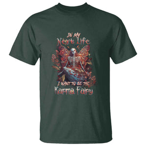 Gothic Skeleton Fairy T Shirt In My Next Life I Want To Be The Karma Fairy Butterfly Aesthetic TS02 Dark Forest Green Print Your Wear