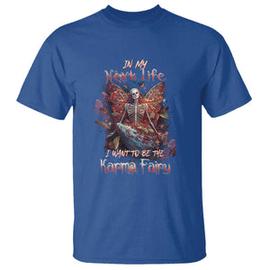 Gothic Skeleton Fairy T Shirt In My Next Life I Want To Be The Karma Fairy Butterfly Aesthetic TS02 Royal Blue Print Your Wear