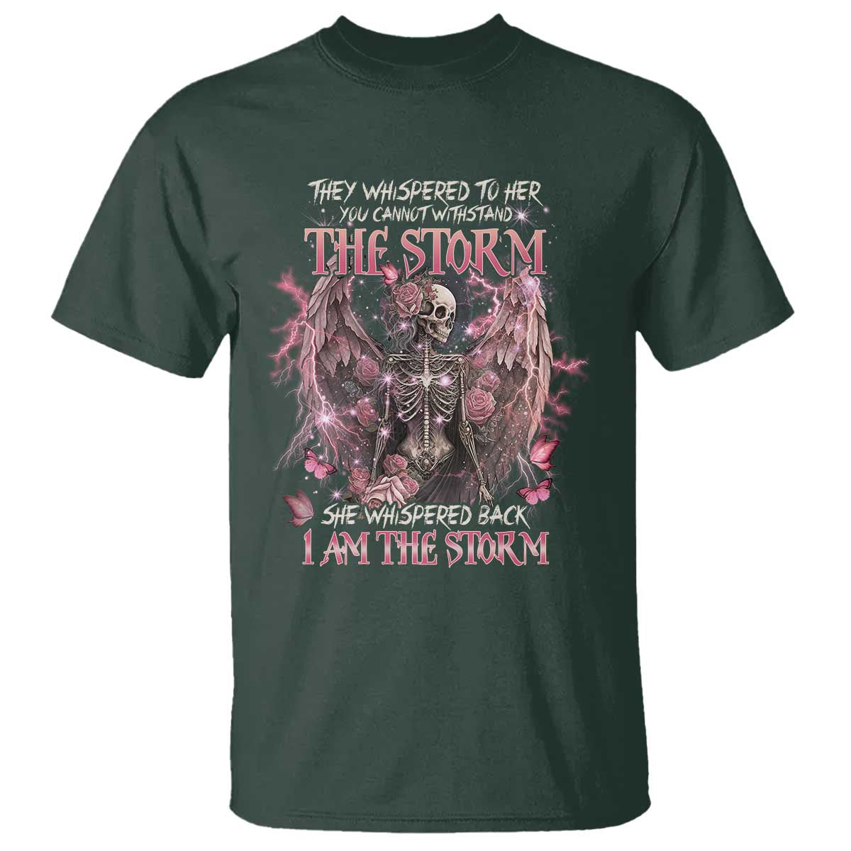 Gothic Skeleton Fairy T Shirt She Whispered Back I Am The Storm Dark Angel TS02 Dark Forest Green Print Your Wear