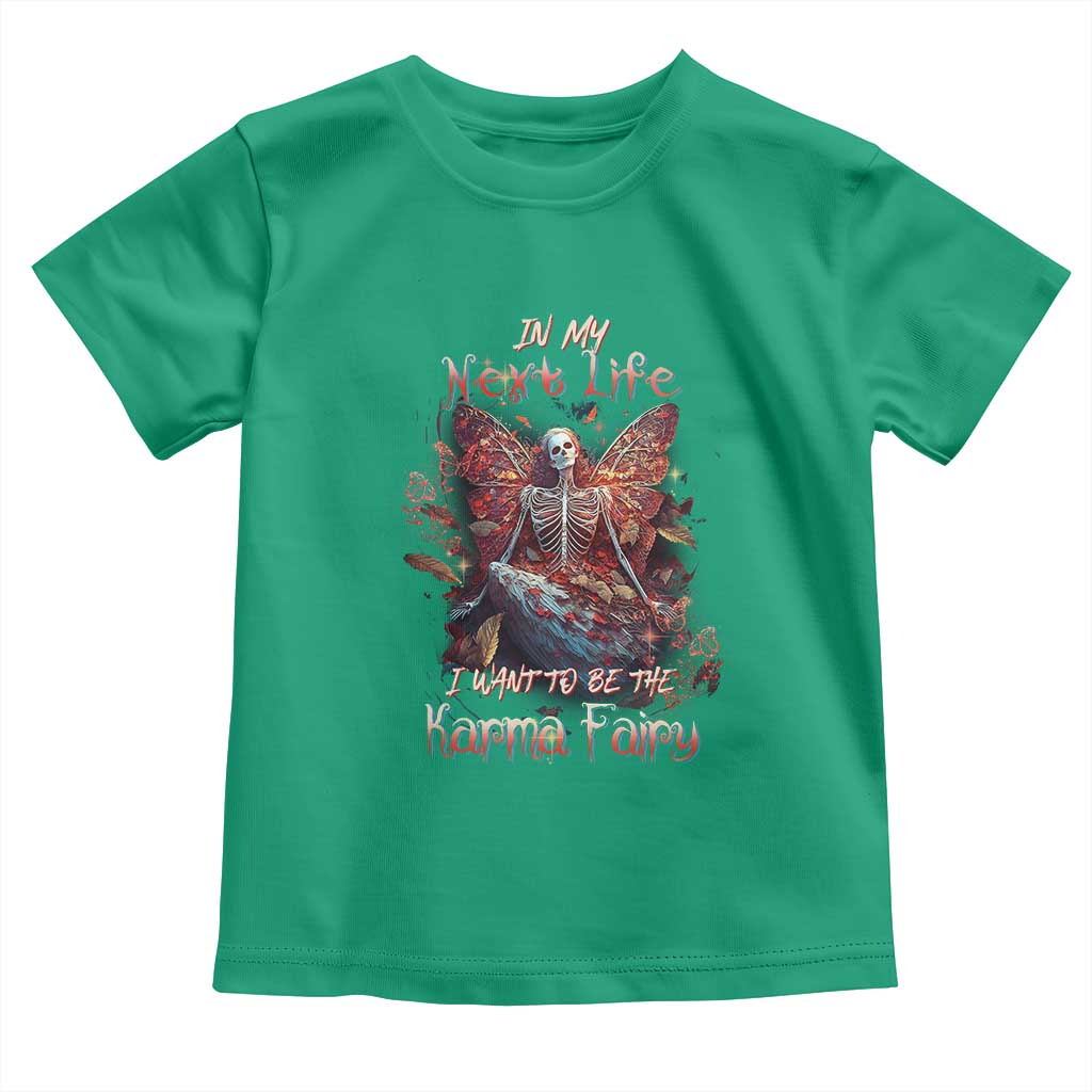 Gothic Skeleton Fairy Toddler T Shirt In My Next Life I Want To Be The Karma Fairy Butterfly Aesthetic TS02 Irish Green Print Your Wear