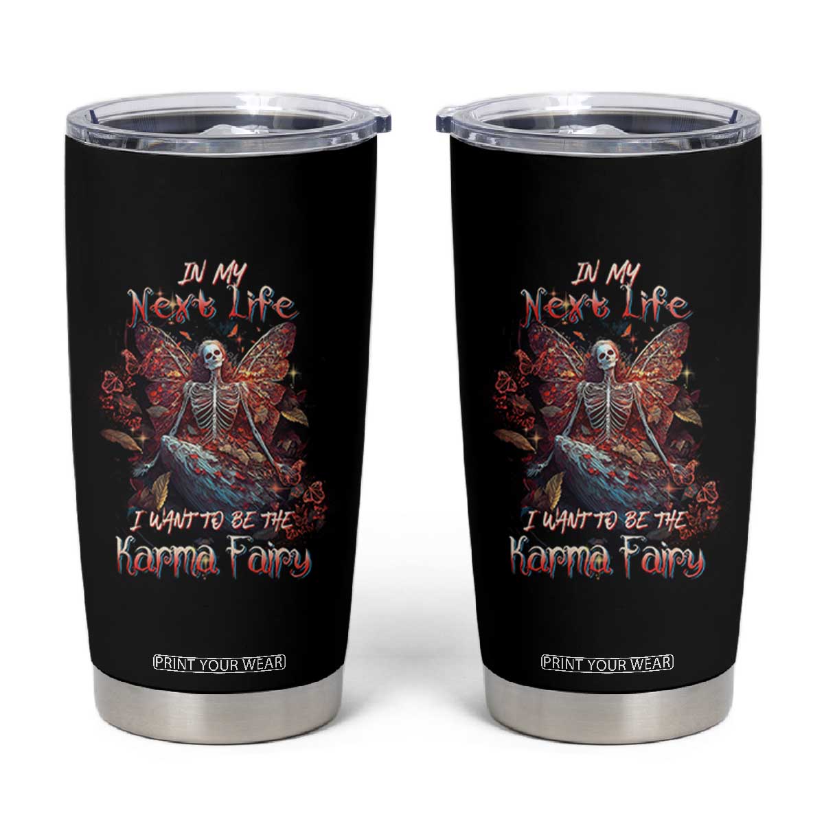 Gothic Skeleton Fairy Tumbler Cup In My Next Life I Want To Be The Karma Fairy Butterfly Aesthetic TS02 Black Print Your Wear