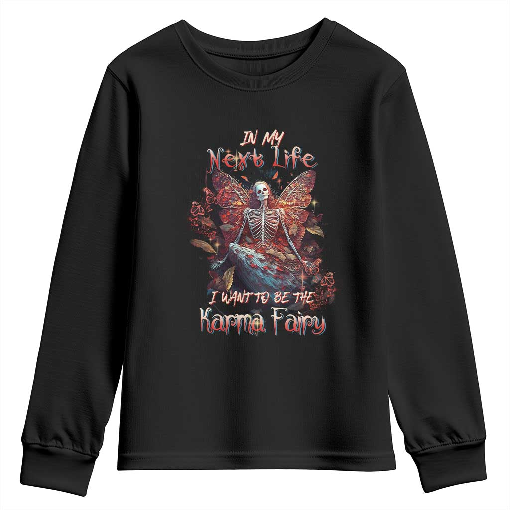 Gothic Skeleton Fairy Youth Sweatshirt In My Next Life I Want To Be The Karma Fairy Butterfly Aesthetic TS02 Black Print Your Wear