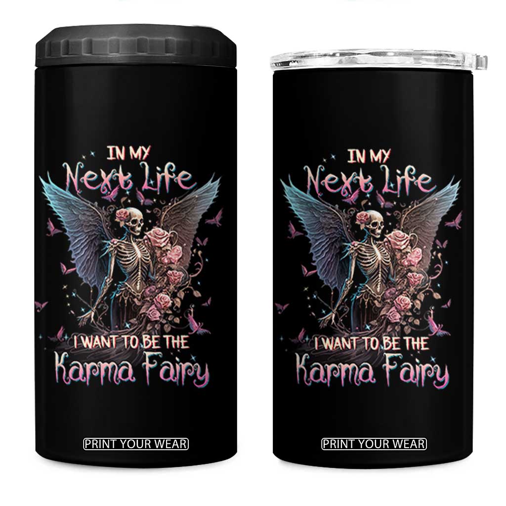 Gothic Skeleton Roses 4 in 1 Can Cooler Tumbler In My Next Life I Want To Be The Karma Fairy Pink TS02 One Size: 16 oz Black Print Your Wear