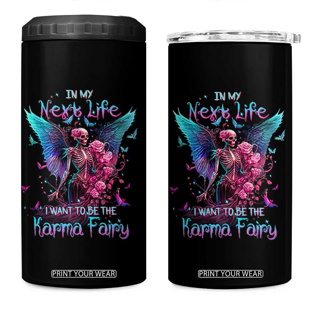 Gothic Skeleton Roses 4 in 1 Can Cooler Tumbler In My Next Life I Want To Be The Karma Fairy TS02 One Size: 16 oz Black Print Your Wear
