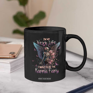 Gothic Skeleton Roses Coffee Mug In My Next Life I Want To Be The Karma Fairy Pink TS02 Print Your Wear