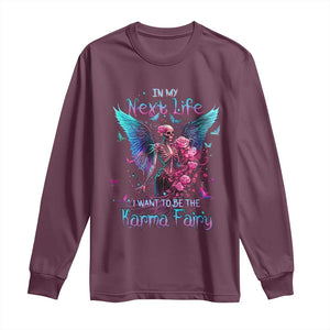 Gothic Skeleton Roses Long Sleeve Shirt In My Next Life I Want To Be The Karma Fairy TS02 Maroon Print Your Wear