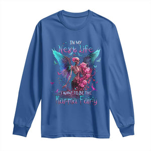 Gothic Skeleton Roses Long Sleeve Shirt In My Next Life I Want To Be The Karma Fairy TS02 Royal Blue Print Your Wear